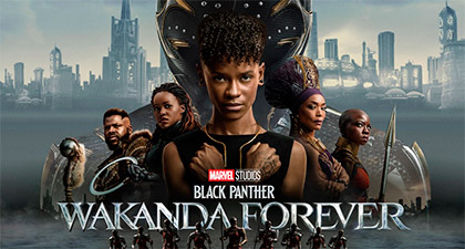 BLACK PANTHER - WAKANDA FOREVER