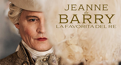 JEANNE DU BARRY - LA FAVORITA DEL RE